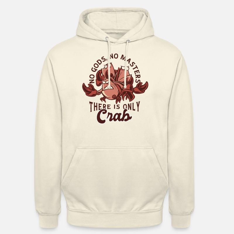Pas de dieux, pas de maîtres, il n’y a que du crabe - Sweat-shirt à capuche unisexe - vanille