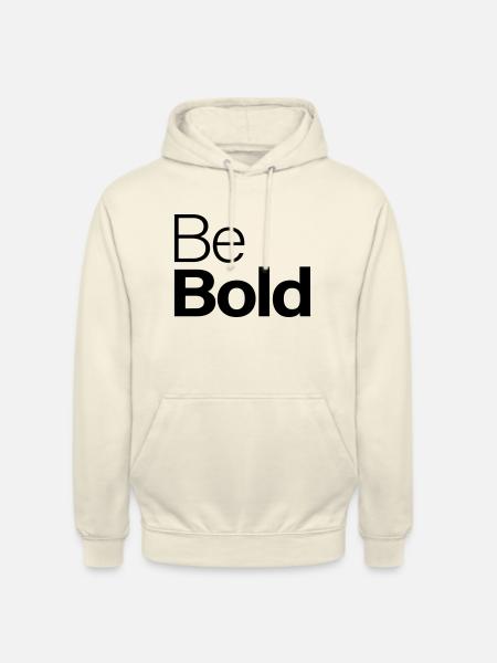 Be Bold - Unisex Hoodie - vanilla