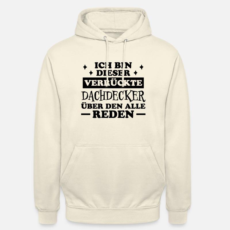 Dachdecker Handwerker Spruch Dachdecker Geschenk - Unisex Hoodie - Vanille-Milchshake