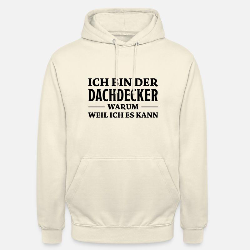 Dachdecker Spruch Lustiges Dachdecker Geschenk - Unisex Hoodie - Vanille-Milchshake