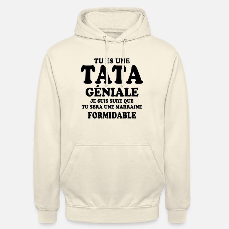 Une tata géniale et une marraine formidable - Sweat-shirt à capuche unisexe - vanille