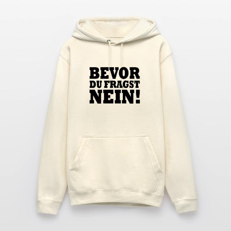 Bevor du fragst nein Unisex Hoodie