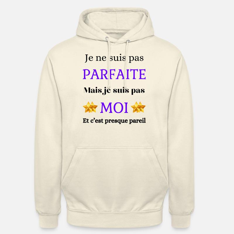 Pas parfaite mais moi - Sweat-shirt à capuche unisexe - vanille