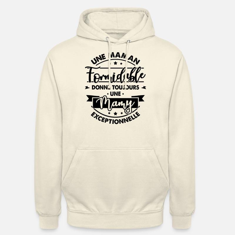 Maman formidable donne Mamy Exceptionnelle - Sweat-shirt à capuche unisexe - vanille