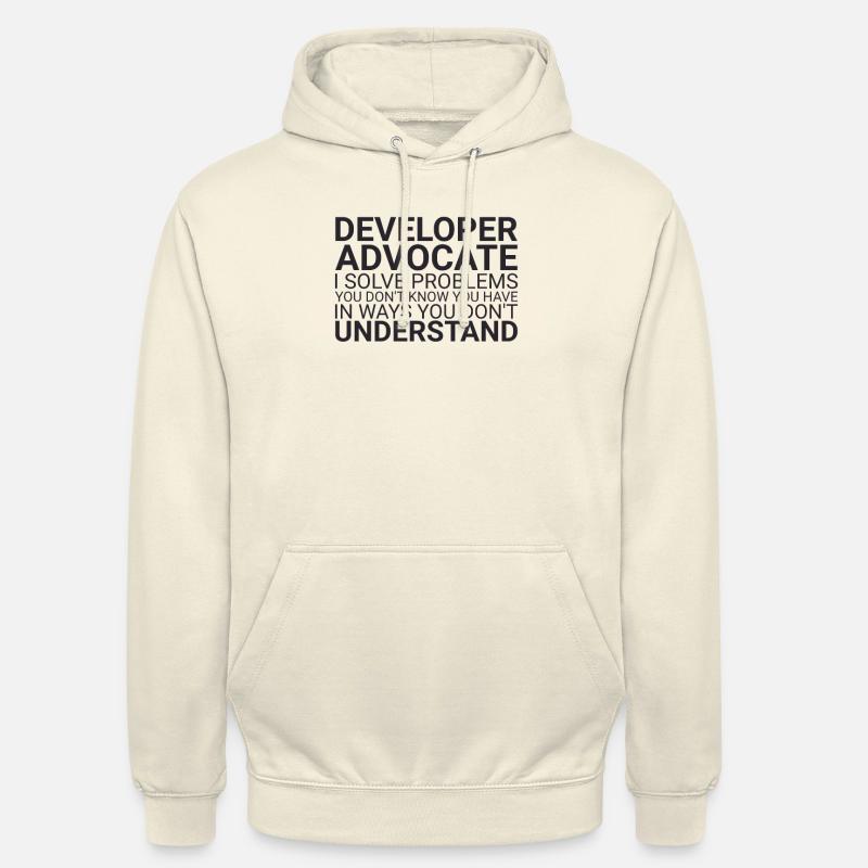 "Developer Advocate Problems | Developer Advocacy" - Unisex Hoodie - vanilla