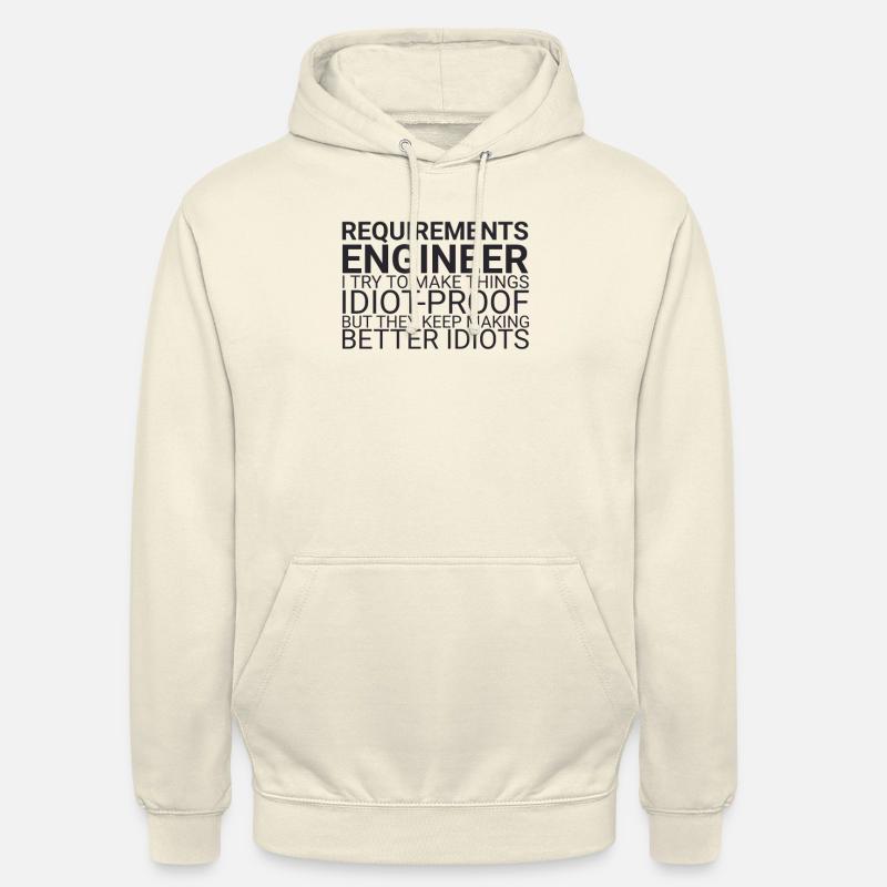 "Requirements Engineer Idiot | Engineering" - Unisex Hoodie - vanilla