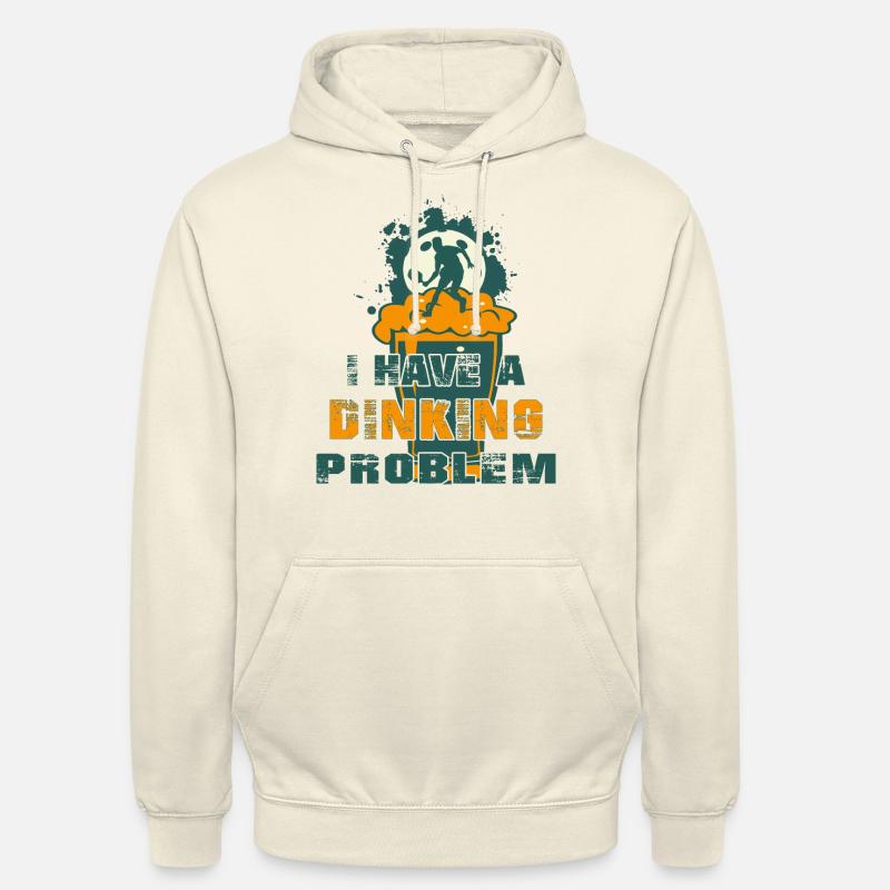 I Have a Dinking Problem - Unisex Hoodie - vanilla