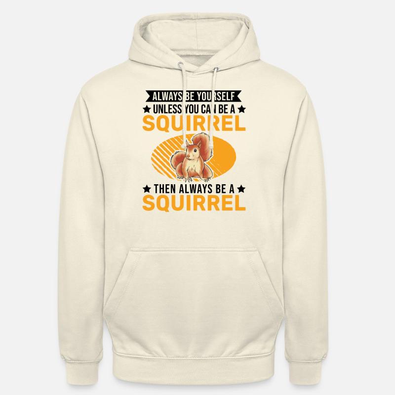 Always be yourself Squirrel Eichhörnchen - Unisex Hoodie - Vanille-Milchshake