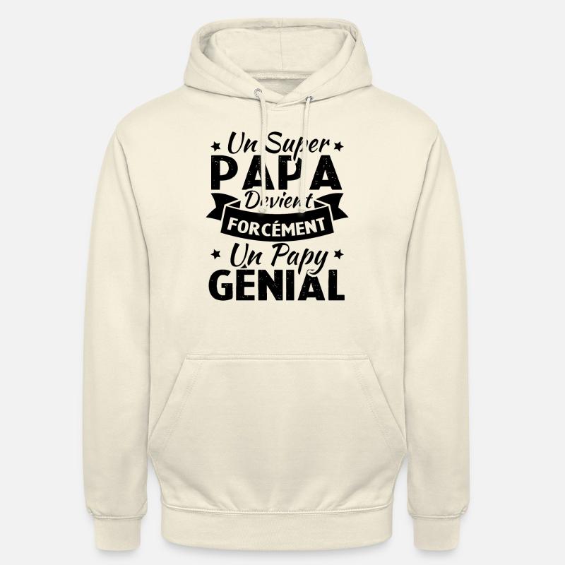 Un super papa devient forcément un papy génial - Sweat-shirt à capuche unisexe - vanille
