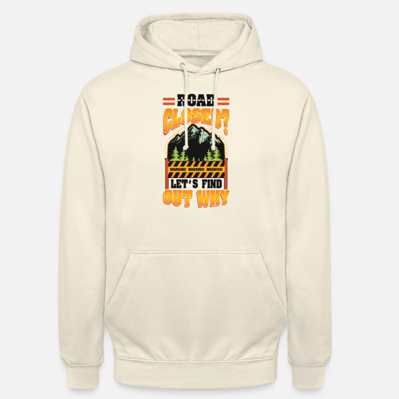 Route fermée? Découvrons-le. - Sweat-shirt à capuche unisexe - vanille
