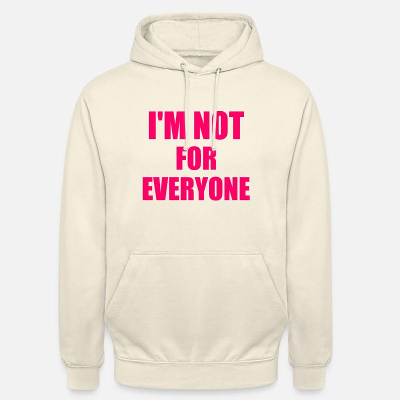 i'm not for everyone - Sweat-shirt à capuche unisexe - vanille