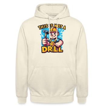 This is not a drill Funny builders, workman design - Unisex Hoodie - vanilla - Front - Alina (178cm) & Michal (187cm)