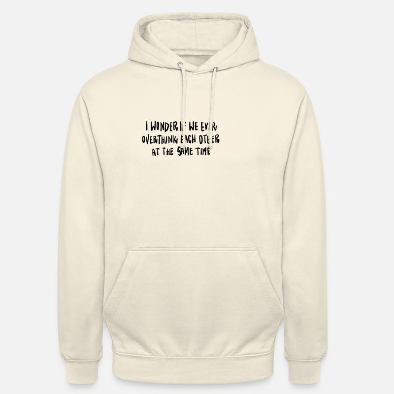 Lettrage de déclaration Réflexion excessive - Sweat-shirt à capuche unisexe - vanille