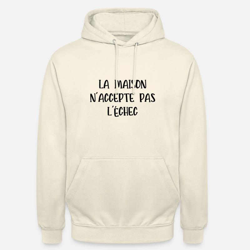 la maison n'accepte pas l'échec - Sweat-shirt à capuche unisexe - vanille