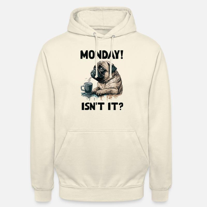 Lundi! N’est-ce pas? Chien carlin - Sweat-shirt à capuche unisexe - vanille