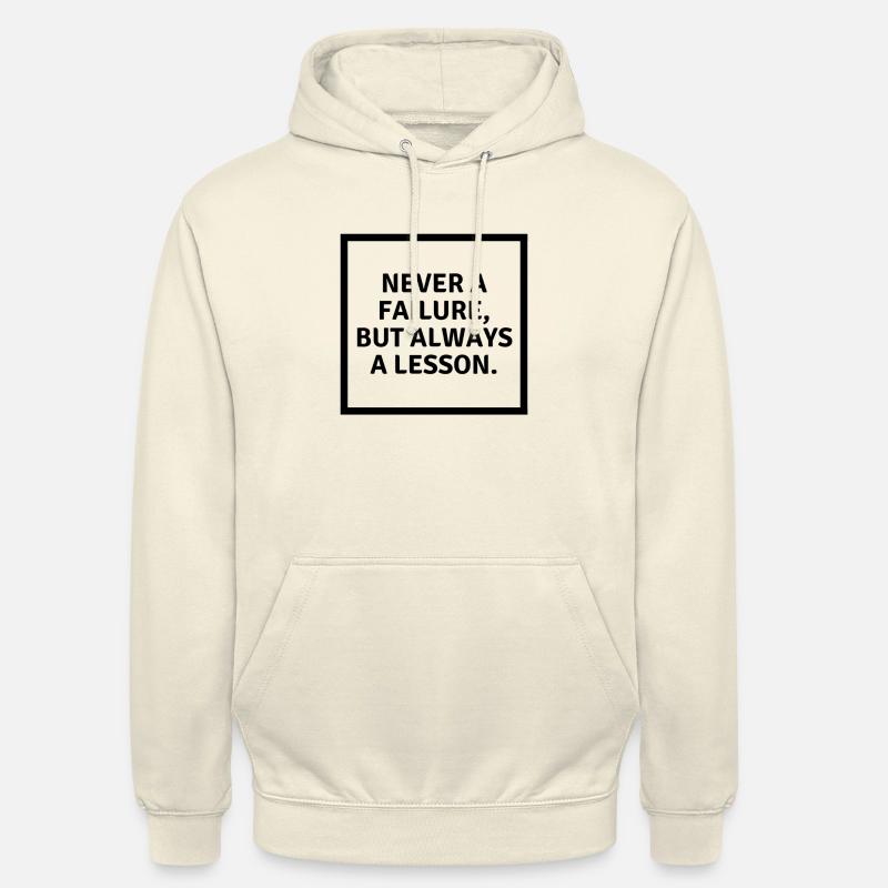 Never a failure but always a lesson - Unisex Hoodie - vanilla
