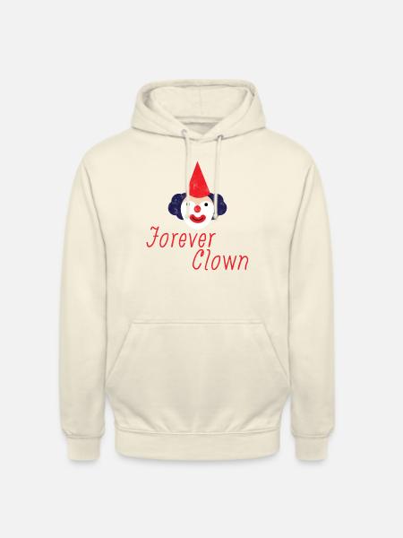 Clown: Forever Clown - Gift - Unisex Hoodie - vanilla