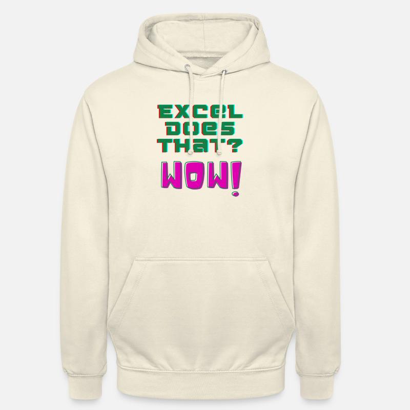 Excel does that? WOW! - Unisex Hoodie - vanilla