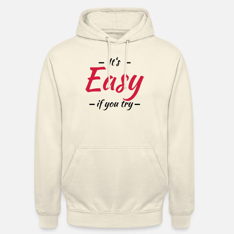 It's easy if you try - Unisex Hoodie - vanilla