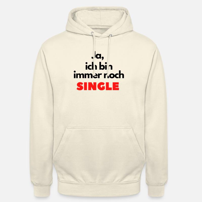 Ja, ich bin immer noch single - Unisex Hoodie - Vanille-Milchshake
