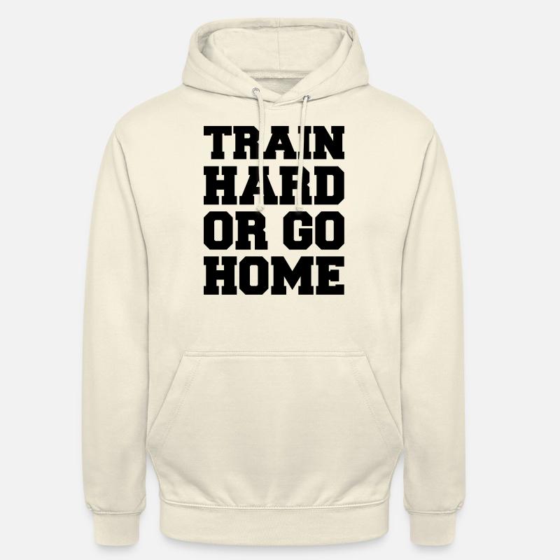 train_hard_or_go_home - Sweat-shirt à capuche unisexe - vanille