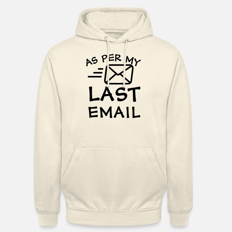 Selon mon dernier e-mail - Sweat-shirt à capuche unisexe - vanille