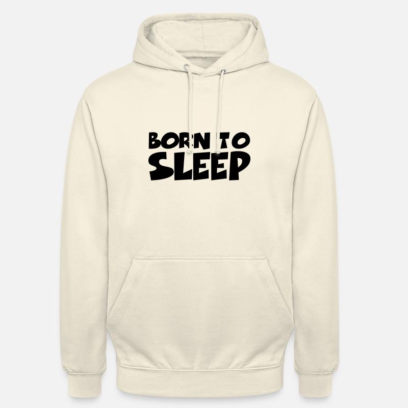 Born to sleep - Sweat-shirt à capuche unisexe - vanille