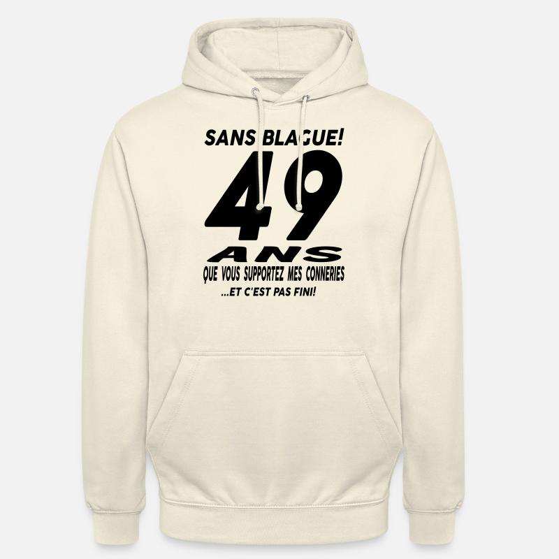 49 ans que vous supportez mes conneries - Sweat-shirt à capuche unisexe - vanille