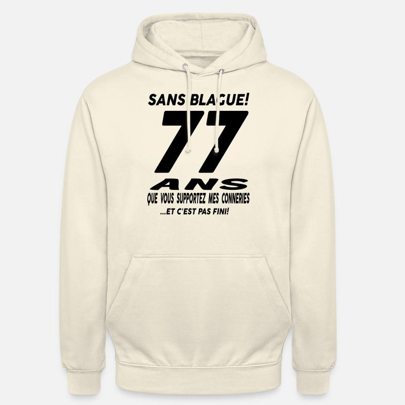 Sans blague 77 ans - Sweat-shirt à capuche unisexe - vanille