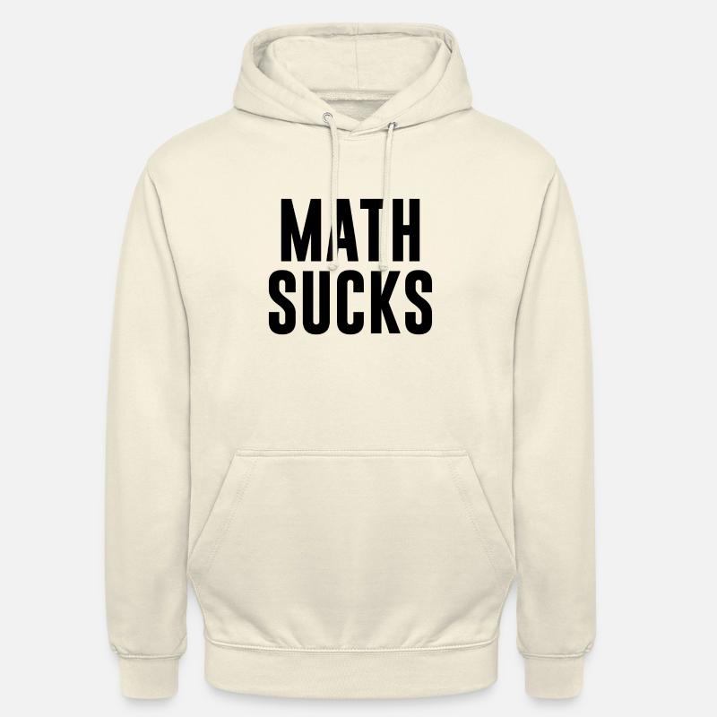 Math Sucks Mathematik Mathe Maths - Unisex Hoodie - vanilla