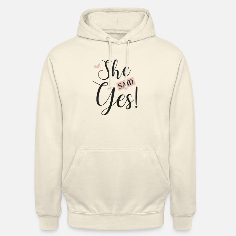 She said yes! - Unisex Hoodie - vanilla