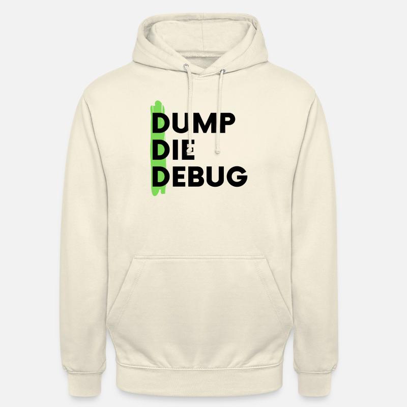 Dump Die Debug Coding Programmieren - Unisex Hoodie - Vanille-Milchshake
