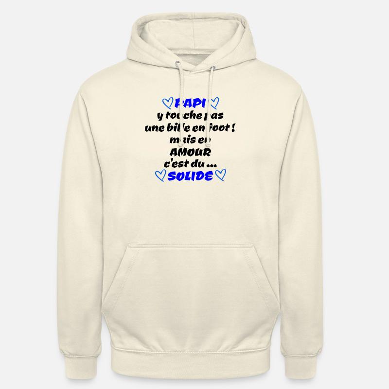 papi , c'est du solide !! - Sweat-shirt à capuche unisexe - vanille