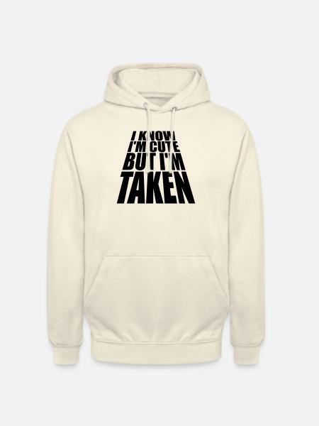 cute but taken quote - Unisex Hoodie - vanilla
