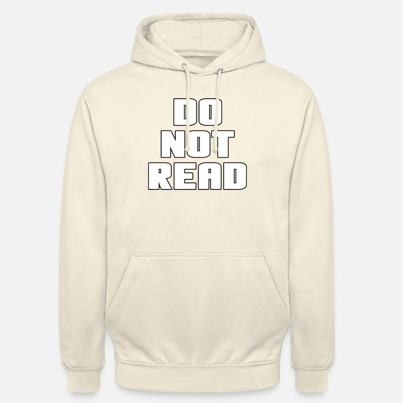 Don't read it - Unisex Hoodie - vanilla