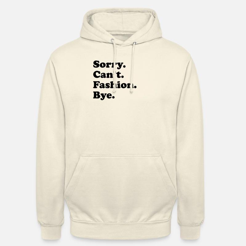 Sorry Can’t Bye - Mode - Sweat-shirt à capuche unisexe - vanille