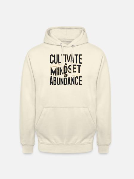 Cultivate Mindset of Abundance Art Print - Unisex Hoodie - vanilla