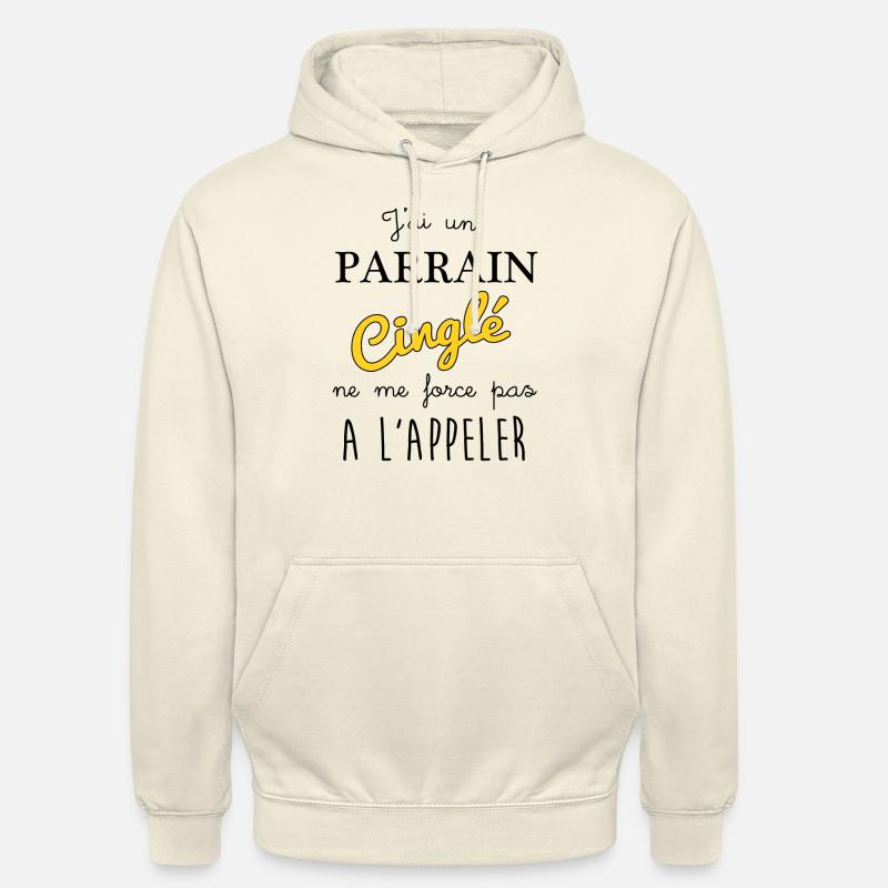 j'ai un parrain cinglé ne me force pas a l'appler - Sweat-shirt à capuche unisexe - vanille