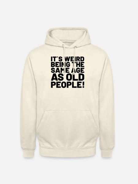 Birthday Quotes - old people - Unisex Hoodie - vanilla