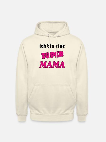 Ich bin eine Super MAMA - Unisex Hoodie - vanilla