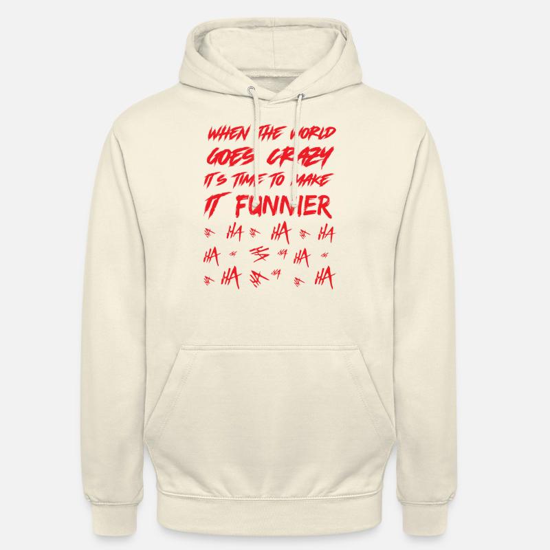 World Goes Crazy Make It Funnier - Unisex Hoodie - Vanille-Milchshake
