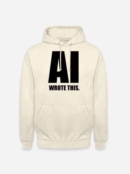 AI wrote this. - Unisex Hoodie - Vanille-Milchshake