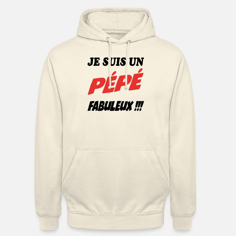 Je suis un Pépé Fabuleux !!! - Sweat-shirt à capuche unisexe - vanille