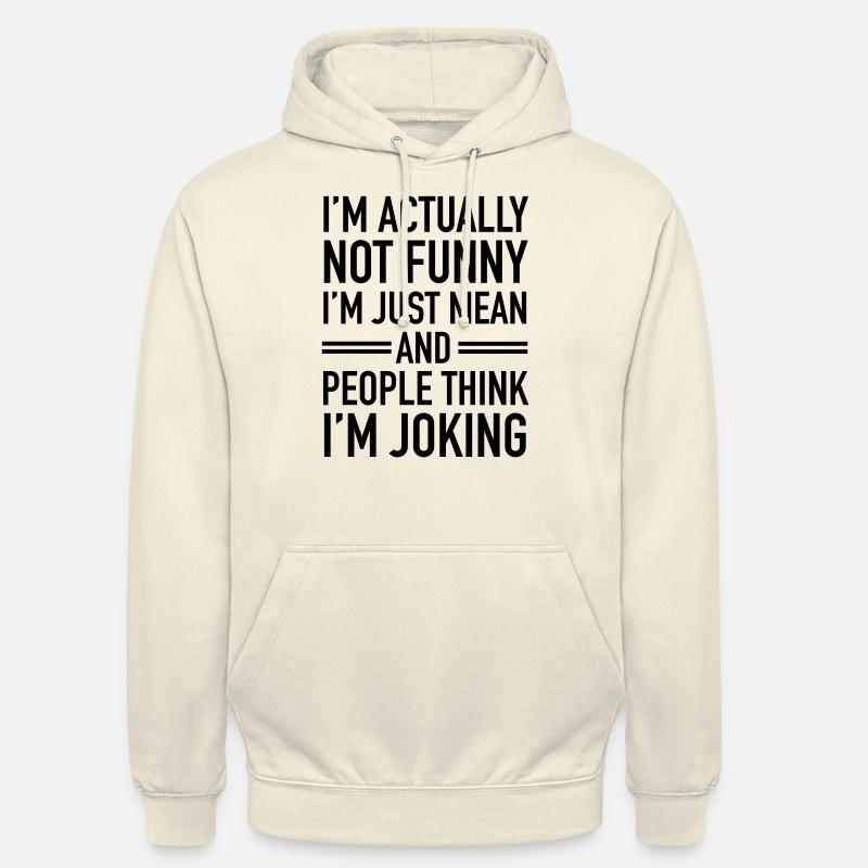 I'm Actually Not Funny... - Sweat-shirt à capuche unisexe - vanille