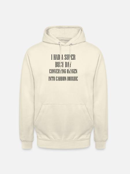 ARBEITSREICHER TAG, DER SAUERSTOFF IN KOHLENDIOXID UMWANDELT - Unisex Hoodie - Vanille-Milchshake