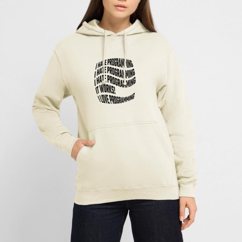 Je déteste la programmation, ça marche, j’aime programmer Sweat-shirt à capuche unisexe