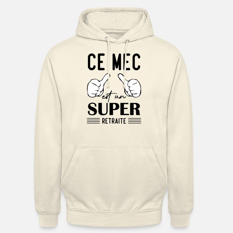 Ce mec est un super retraité - Sweat-shirt à capuche unisexe - vanille