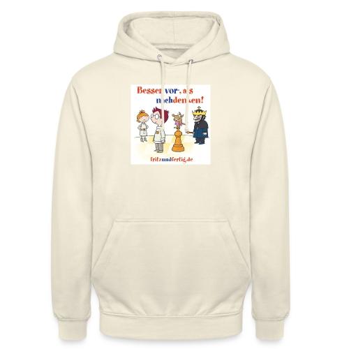 Besser vor- als nachdenken! - Sudadera con capucha unisex