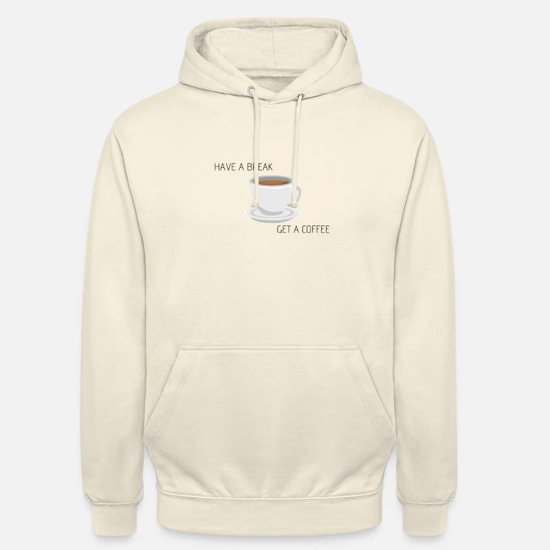 Have a break - get a coffee - Sweat-shirt à capuche unisexe - vanille
