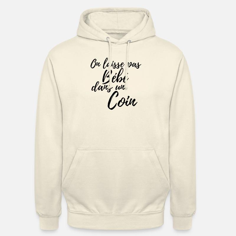 On laisse pas bébé dans un coin - Sweat-shirt à capuche unisexe - vanille